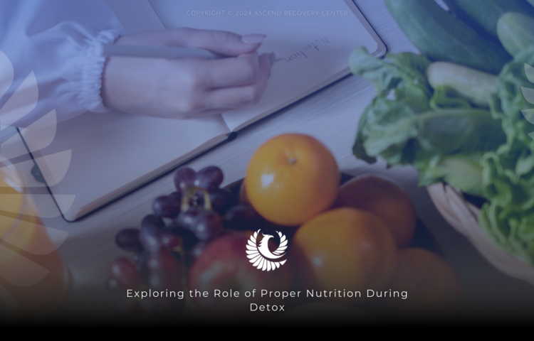 the role of proper nutrition during detox